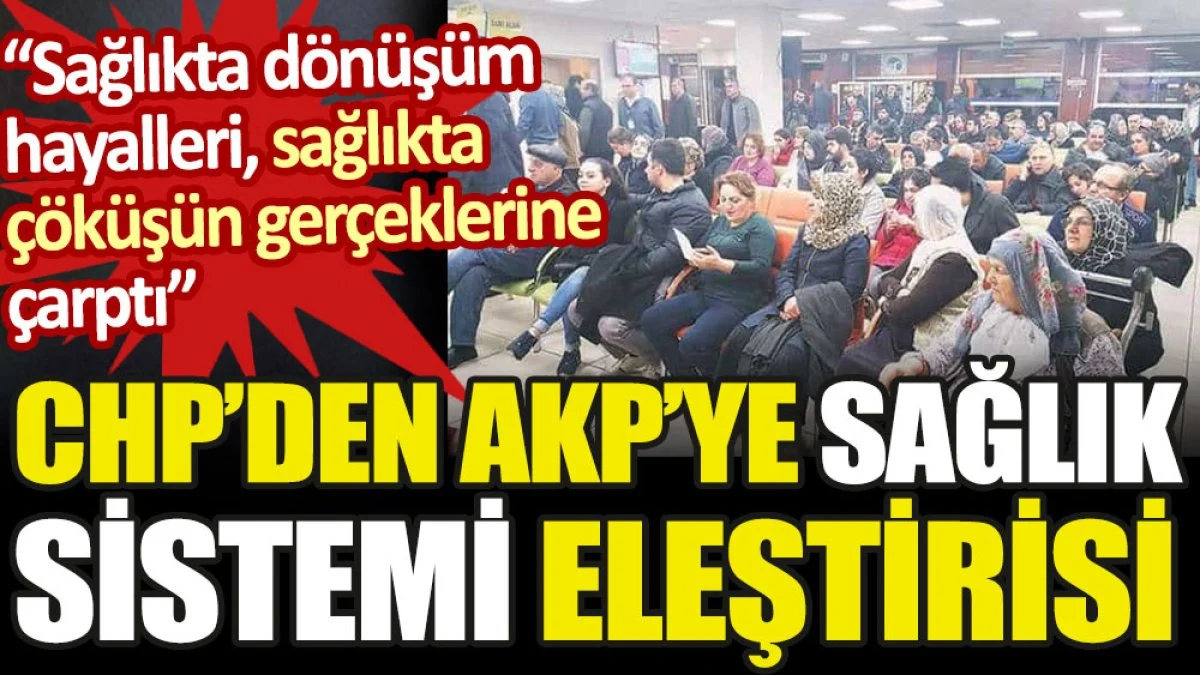 CHP’den AKP’ye sağlık sistemi eleştirisi