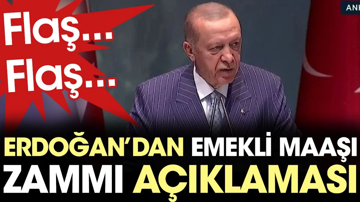 Son Dakika… Erdoğan’dan emekli maaşı zammı açıklaması