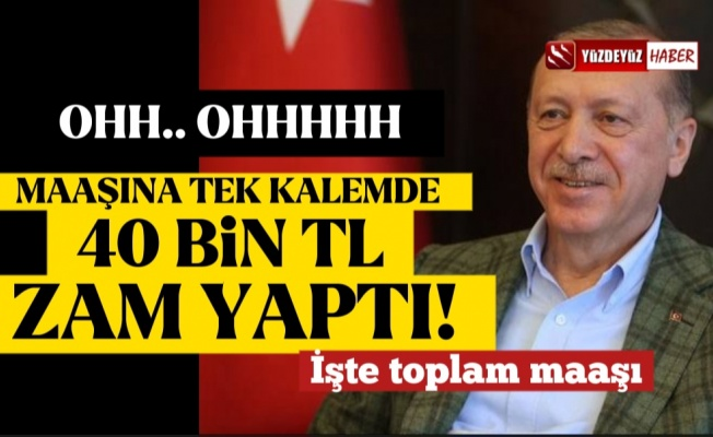 Erdoğan’dan, kendi maaşına bir kalemde rekor zam